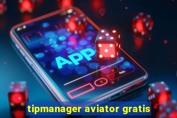 tipmanager aviator gratis